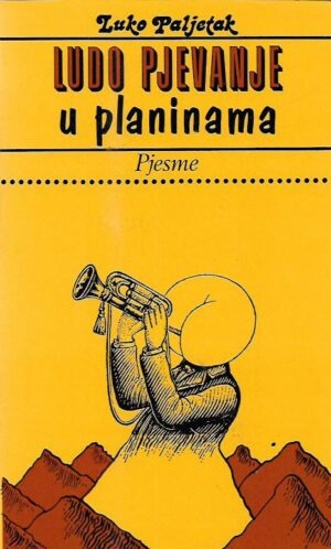luko paljetak: ludo pjevanje u planine