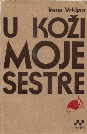 irena vrkljan: u koži moje sestre