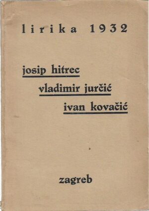 lirika 1932. - josip hitrec, vladimir jurčić, ivan kovačić