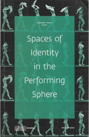 sibila petlevski, goran pavlić (ur.): spaces of identity in the performing sphere