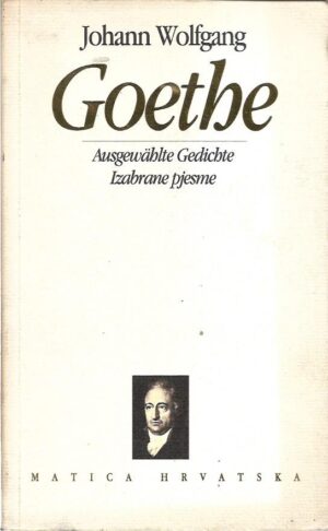 johann wolfgang goethe: ausgewählte gedichte / izabrane pjesme