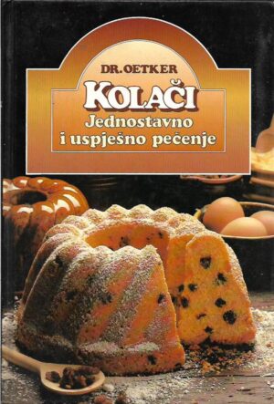 dr. oetker: kolači, jednostavno i uspješno pečenje