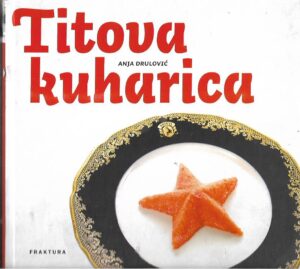 anja drulović: titova kuharica