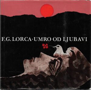 f. g. lorca: umro od ljubavi