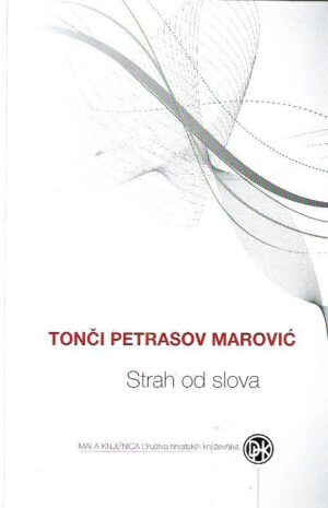 tonči petrasov marović: strah od slova