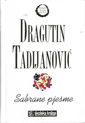 dragutin tadijanović: sabrane pjesme