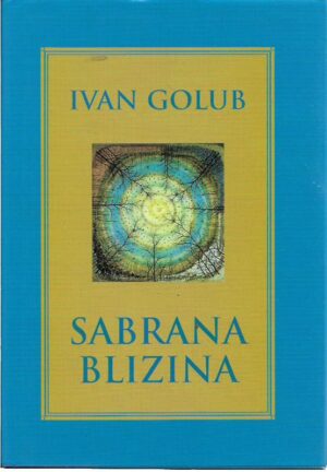 ivan golub: sabrana blizina