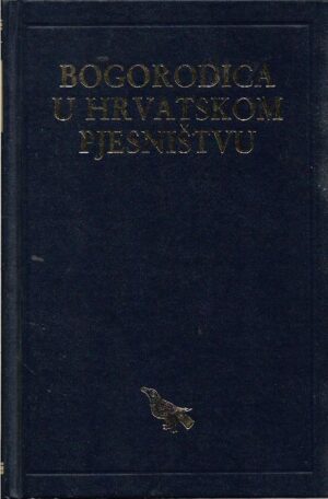 josip mihojević: bogorodica u hrvatskom pjesništvu od 13. stoljeća do kraja 19. stoljeća