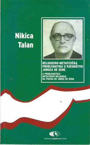 nikica talan: religiozno-metafizička problematika u pjesništvu jorgea de sene