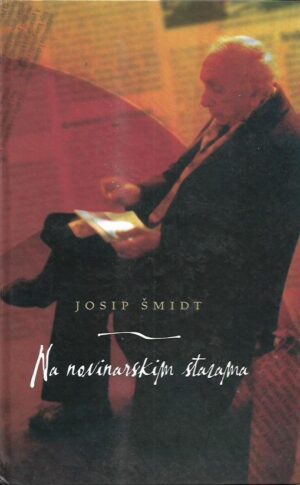 josip Šmidt: na novinarskim stazama