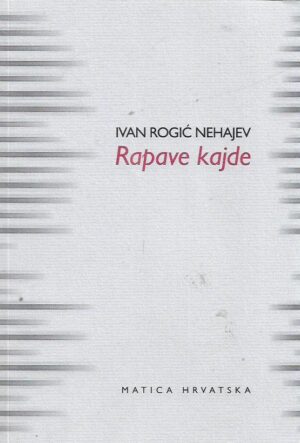ivan rogić nehajev: rapave kajde