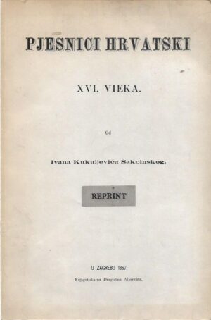 ivan kukuljević sakcinski: pjesnici hrvatski xvi. vieka.