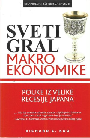 richard c. koo: sveti gral makroekonomike - pouke iz velike recesije japana