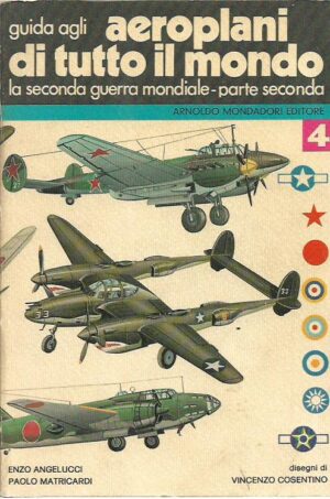 enzo angelucci, paolo matricardi: guida pratica agli aeroplani di tutto il mondo iv.
