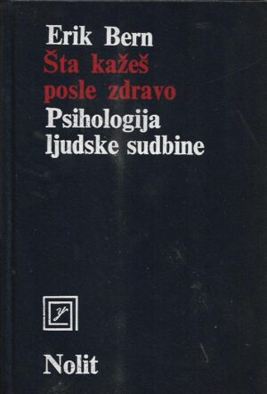 eric berne: Šta kažeš posle zdravo