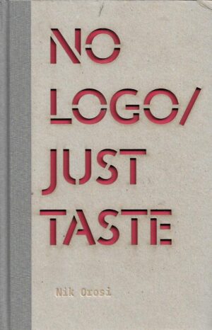 nik orosi: no logo - just taste