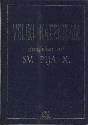 petar balta (ur.): veliki katekizam proglašen od sv. pija x