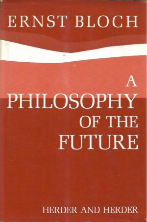 ernst bloch: a philosophy of the future