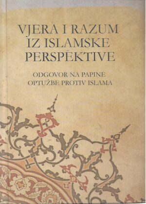 skupina autora: vjera i razum iz islamske perspektive - odgovor na papine optužbe protiv islama