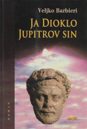 veljko barbieri: ja dioklo jupitrov sin