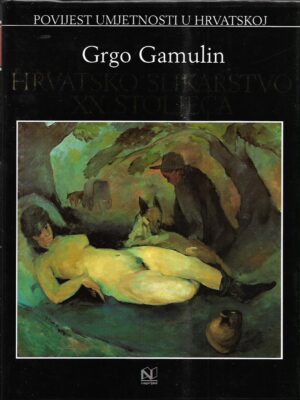 grgo gamulin: hrvatsko slikarstvo xx. stoljeća - svezak prvi