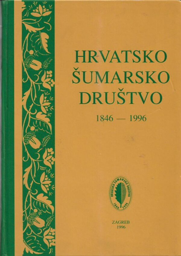 skupina autora: hrvatsko šumarsko društvo 1846-1996