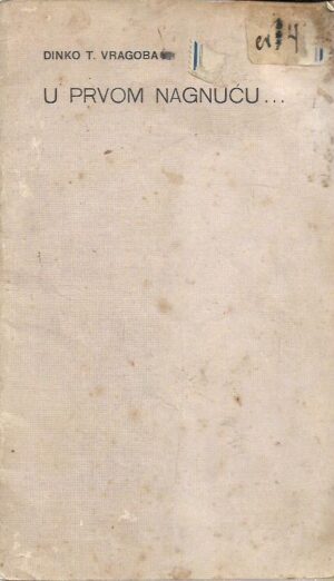 dinko t. vragoba: u prvom nagnuću...