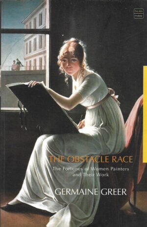 germaine greer: the obstacle race - the fortunes of women painters and their work