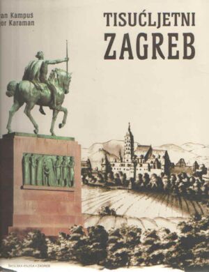 ivan kampuš, igor karaman: tisućljetni zagreb