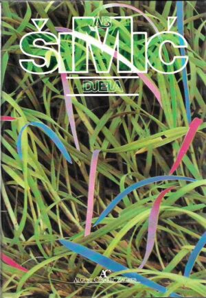 antun branko Šimić: djela i-ii