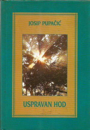josip pupačić: uspravan hod