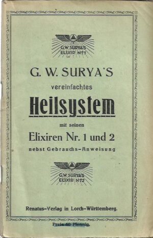 demeter georgiewitz-weitzner surya: g.w. surya's vereinfachtes heilsystem mit seinen elixiren nr. 1 und 2 nebst gebrauchs-anweisung