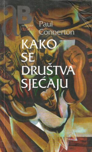 paul connerton: kako se društva sjećaju