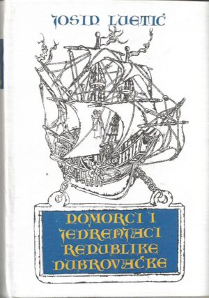 josip luetić: pomorci i jedrenjaci republike dubrovačke