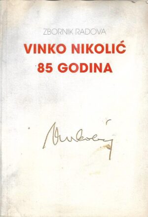 vilijam lakić (ur.): vinko nikolić - 85 godina