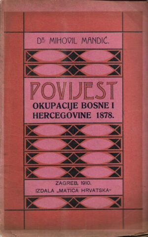 mihovil mandić: povijest okupacije bosne i hercegovine 1878.