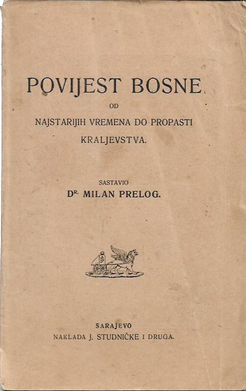 milan prelog: povijest bosne od najstarijih vremena do propasti kraljevstva