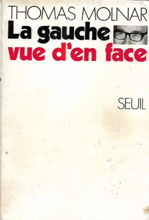thomas molnar: la gauche vue d'en face