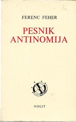 ferenc feher: pesnik antinomija