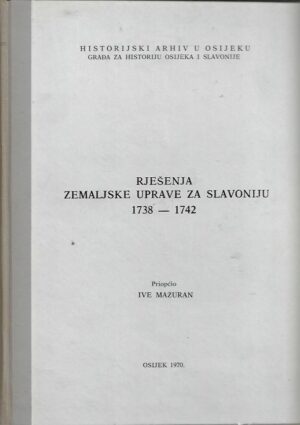 ive mažuran: rješenja zemaljske uprave za slavoniju 1738-1742
