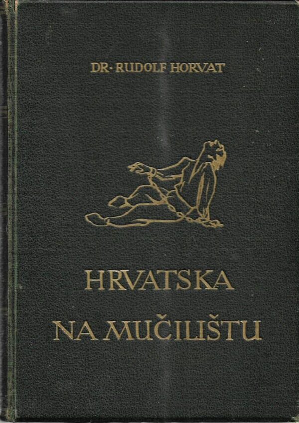 rudolf horvat: hrvatska na mučilištu