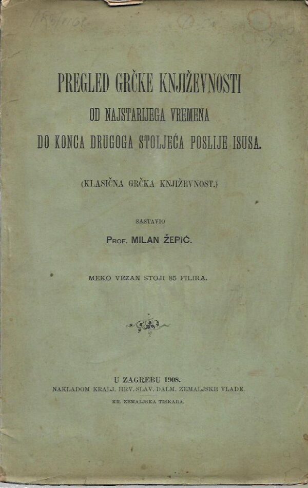 milan Žepić: pregled grčke književnosti od najstarijega vremena do konca drugog  stoljeća poslije isusa
