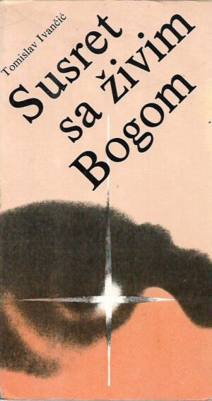 tomislav ivančić: susret sa bogom