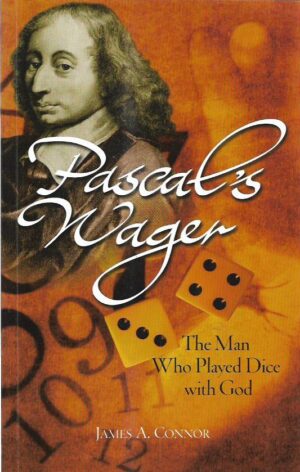 james a. conor: pascal's wager - the man who played dice with god