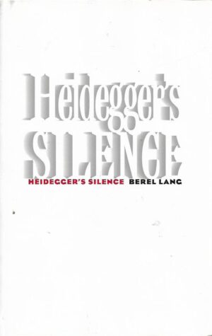 berel lang: heidegger's silence