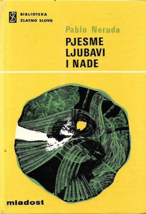 pablo neruda: pjesme ljubavi i nade