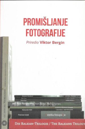 viktor bergin (prir.): promišljanje fotografije