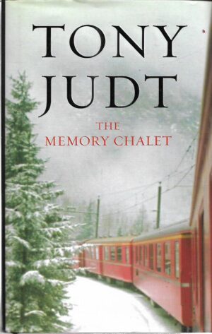 tony judt: the memory chalet