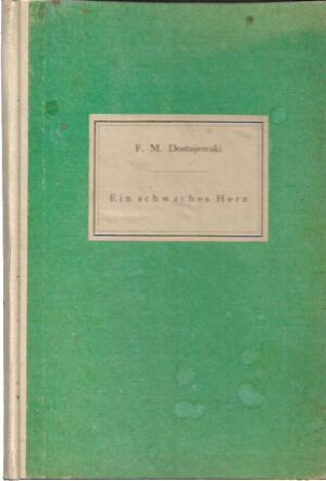 fjodor mihajlovič dostojevski: ein schwaches herz