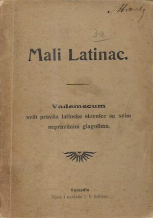 mali latinac - vademecum svih pravila latinske slovnice sa svim nepravilnim glagolima